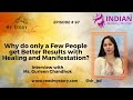 Why only Few People get Results with Healing & Manifestation? | Ms. Gurleen Chandhok | #reedmystory