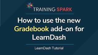 How to use the new Gradebook add-on from LearnDash