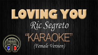 LOVING YOU - Ric Segreto (KARAOKE) Female Key