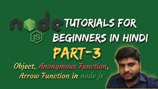 Node.js Tutorials for beginners in hindi | Object, Anonymous and Arrow Function | Part-3