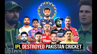 BCCI vs PCB : How IPL destroyed Pakistan Cricket ? India vs Pakistan Cricket || IPL vs PSL 2023
