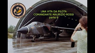 COMANDANTE MAURIZIO ROSSI - ADDESTRAMENTO AL 154° GRUPPO DEL 6° STORMO CON IL TORNADO parte 6