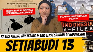 KASUS PALING MISTERIUS DI INDONESIA - SETIABUDI 13