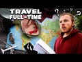 How to Travel Full Time (Finally Answered)