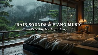 Peaceful Piano \u0026 Rain Sounds - Stop Overthinking, Stress Relief Music, Sleep Music, Calming Music