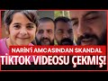 NARİN YENİ HABER: AMCA'DAN SKANDAL TİKTOK VİDEOSU! BÖYLE REZALET GÖRÜLMEDİ!