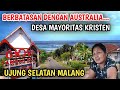 MAYORITAS KRISTEN !! Desa Ujung Selatan Malang Berbatasan Dengan Australia