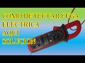 COMO DETECTAR FUGA ELECTRICA  ,