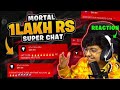 1 LAKH RUPEES 💲SUPERCHAT💲| @MortaL  BTXPUNJABE BTXSANT