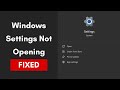 How To Fix Windows Settings Not Opening on Windows 10 / 11