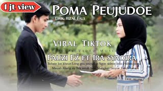 POMA PEUJUDOE - IRA SYAQIRA feat FAUZI FŹ (Official Musik Video)