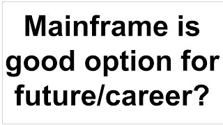 Mainframe is Good option for career or future New Mainframe Batch from 16-Nov-2022