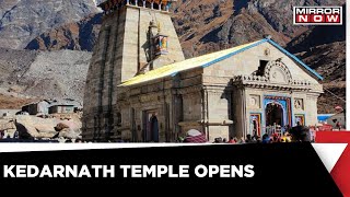 Uttarakhand: Kedarnath Temple Opens For Pilgrims From Today | CM Pushkar Dhami | English News