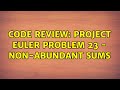 Code Review: Project Euler problem 23 - non-abundant sums (2 Solutions!!)