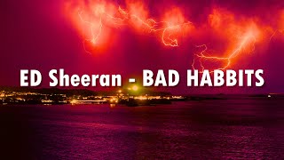 Ed Sheeran - Bad Habits [Official Video Lyrics] | Musical Beast 🎵