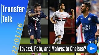 Transfer Talk | Lavezzi, Pato, and Mahrez to Chelsea?