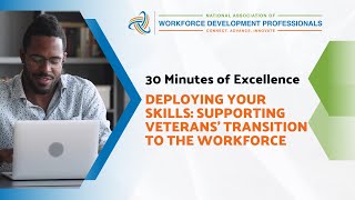 Deploying Your Skills: Supporting Veterans' Transition into the Workforce