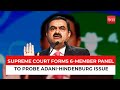 SC directs SEBI to conduct investigation | Adani-Hindenburg issue in Supreme Court | LIC & SBI