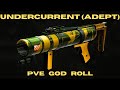 UNDERCURRENT (ADEPT) PVE God Roll - Random Roll Guide - Arc Wave Frame Grenade Launcher - Destiny 2