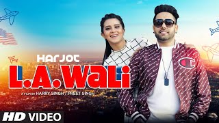 L.A. Wali: Harjot (Full Video)Jassi X - Arjan Virk- New Punjabi Songs 2019 -Latest Punjabi Song 2019