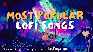 Most Popular Lofi Songs || Instagram  Trending Songs #mashup #romantic #love #remix #monsoon #rain