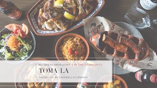 TOMA LA - A Campbell and Company featured business