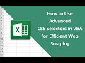 #30   How to Use Advanced CSS Selectors in VBA for Efficient Web Scraping