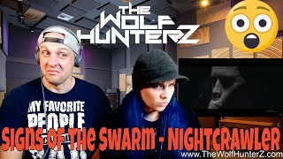 Signs of the Swarm - Nightcrawler(OFFICIAL VIDEO) THE WOLF HUNTERZ Reactions
