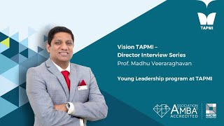 Prof. Madhu Veeraraghavan on the Young Leaders Programme at TAPMI