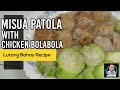 Misua Patola With Chicken Bolabola | Lutong Bahay Recipe