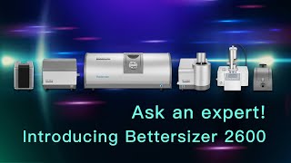 Ask an Expert! Introducing Bettersizer 2600