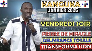 KANGUKA DE VENDREDI SOIR #KANGUKA JANV 2025 P@r Chris NDIKUMANA -PRIÈRE -GUÉRISON,DÉLIVRANCE,MIRACLE