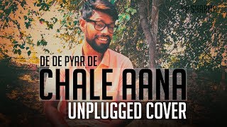 Chale Aana | Unplugged Cover | Armaan Malik Song | De De Pyar De | Juda Hum Ho Gaye Jana | VP Sharma