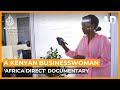 Jihan’s Venture: A Businesswoman in Kenya | Africa Direct Documentary