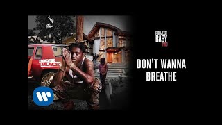 Kodak Black - Don't Wanna Breathe [ Audio]
