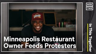 Restaurant Owner Feeds BLM Protesters | In This Together | NowThis