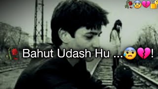 🥀 Bahut Udash 😭 Hu..! 💔 sad status 😥 mood off status | breakup status | bewafa status | Sad shayari