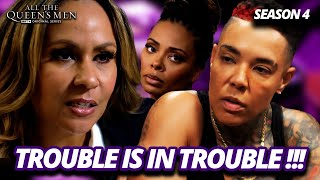 TROUBLE IS IN TROUBLE and THIS COULD BE THE END OF HER !!! | BET+ ALL THE QUEEN’S MEN SEASON 4