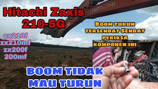 Hitachi Zaxis 210-5G Boom tidak mau turun,boom turun tersendat Sendat