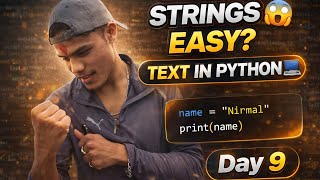 🔥 Day 9 | Python Strings Explained 💻 | (Beginner to Pro) 🚀 | 100 Days Python Challenge 💯