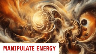 Manipulate energy for transformative outcomes