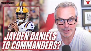 What Colin is HEARING about Jayden Daniels to Washington Commanders in NFL Draft
