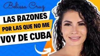 BELISSA CRUZ DICE QUE JAMAS SE IRA DE CUBA