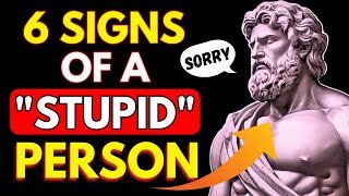 6 Signs of a Stupid Person – Stoicism