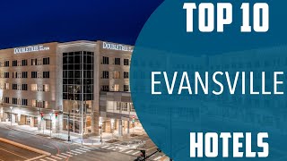 Top 10 Best Hotels to Visit in Evansville | USA - English
