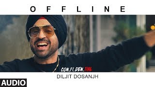 Offline Full Audio Song   Confidential  Diljit Dosanjh  Latest Song 2018