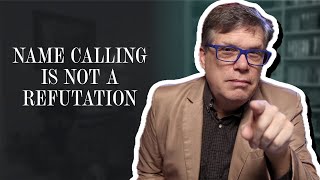 Name calling is not a refutation | Scott Klusendorf | The PassionLife Podcast