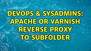 DevOps & SysAdmins: Apache or Varnish reverse proxy to subfolder