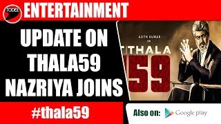 Update on #Thala59 - Nazriya Joins