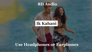 Ik Kahani (8D Audio) - Gajendra Verma | Vikram Singh | Ft. Halina K | T-Series
